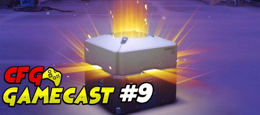 CFG Gamecast #9: Should Loot Boxes Be Regulated